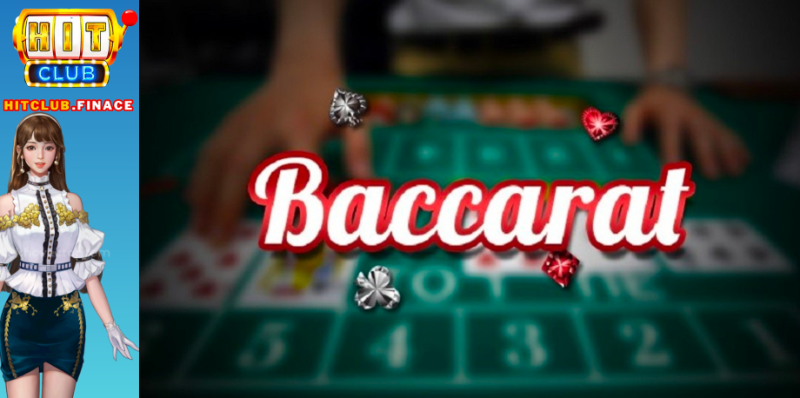 Chiến thuật Baccarat HitClub